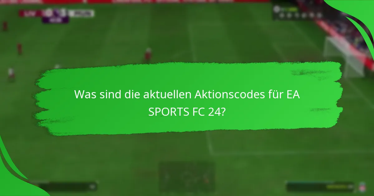 Wann finden die Aktionen für EA SPORTS FC 24 statt?