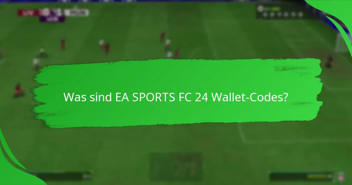 Welche Arten von EA SPORTS FC 24 Wallet-Codes sind verfügbar?