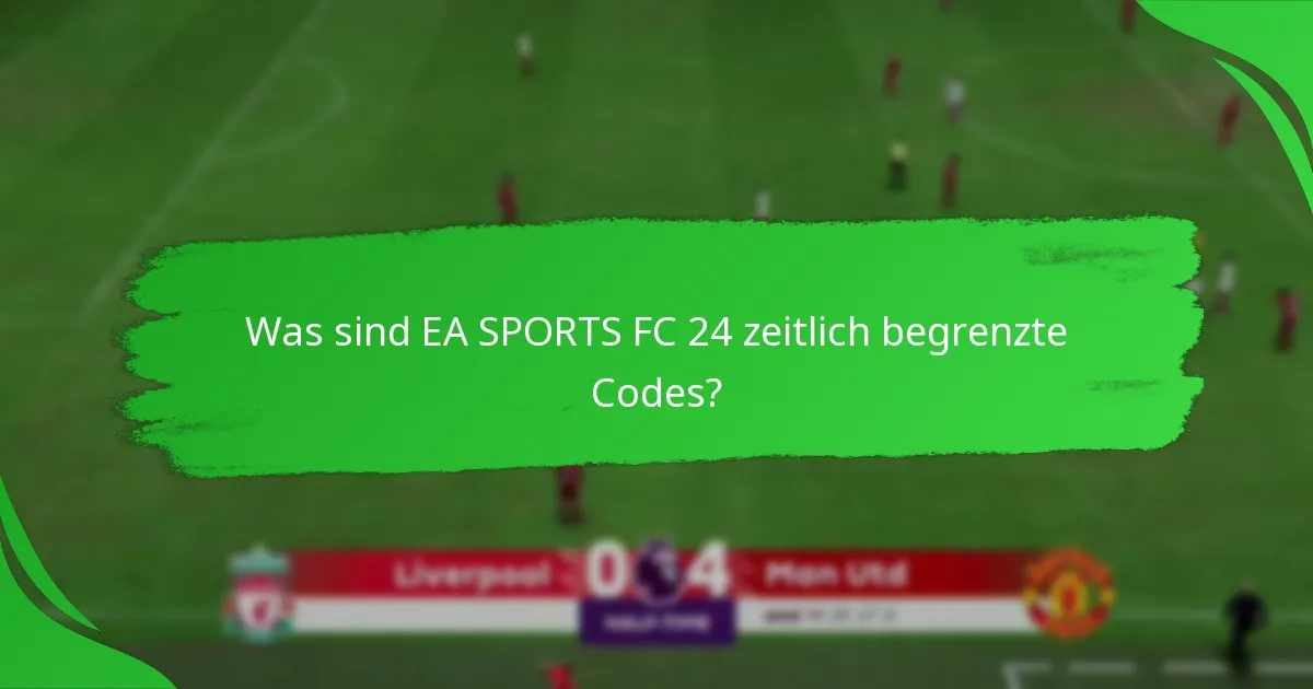 Welche Plattformen unterstützen EA SPORTS FC 24 zeitlich begrenzte Codes?