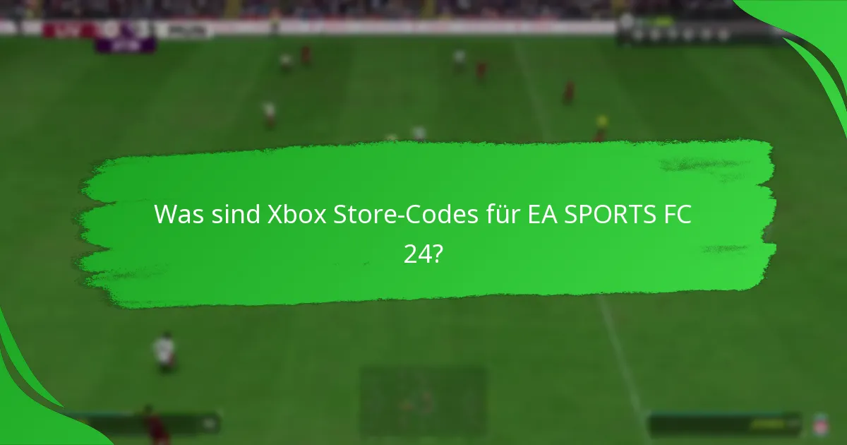 Wie löst man Xbox Store-Codes für EA SPORTS FC 24 ein?