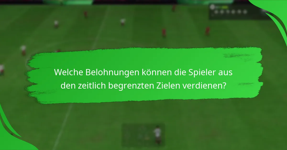 Welche Spielerobjekte sind mit den zeitlich begrenzten Zielen verbunden?