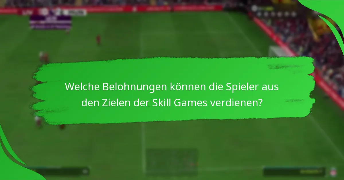 Welche Spielerobjekte können durch Skill Games erhalten werden?