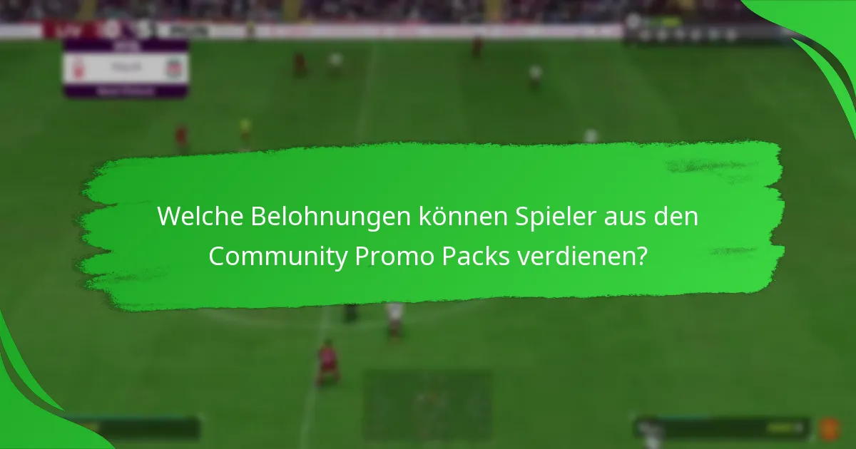 Welche Belohnungen können Spieler aus den Community Promo Packs verdienen?
