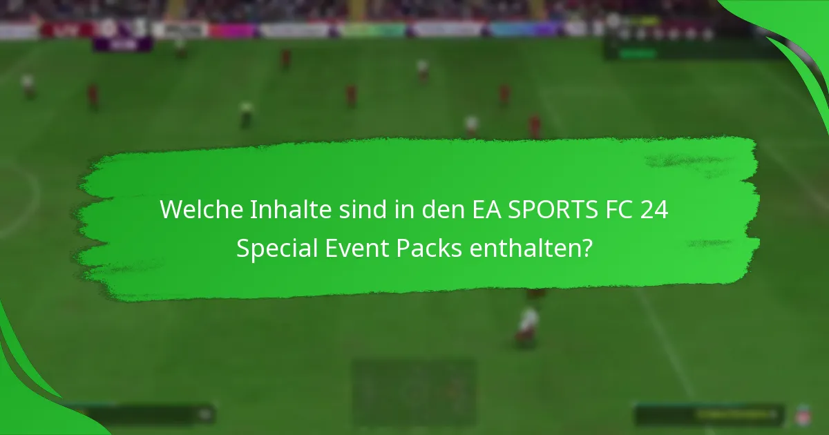 Wie bewertet man den Wert der EA SPORTS FC 24 Special Event Packs?