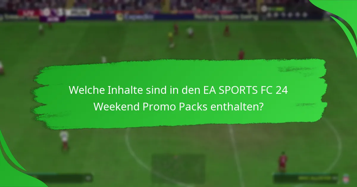 Was sind die Preisdetails für die EA SPORTS FC 24 Weekend Promo Packs?