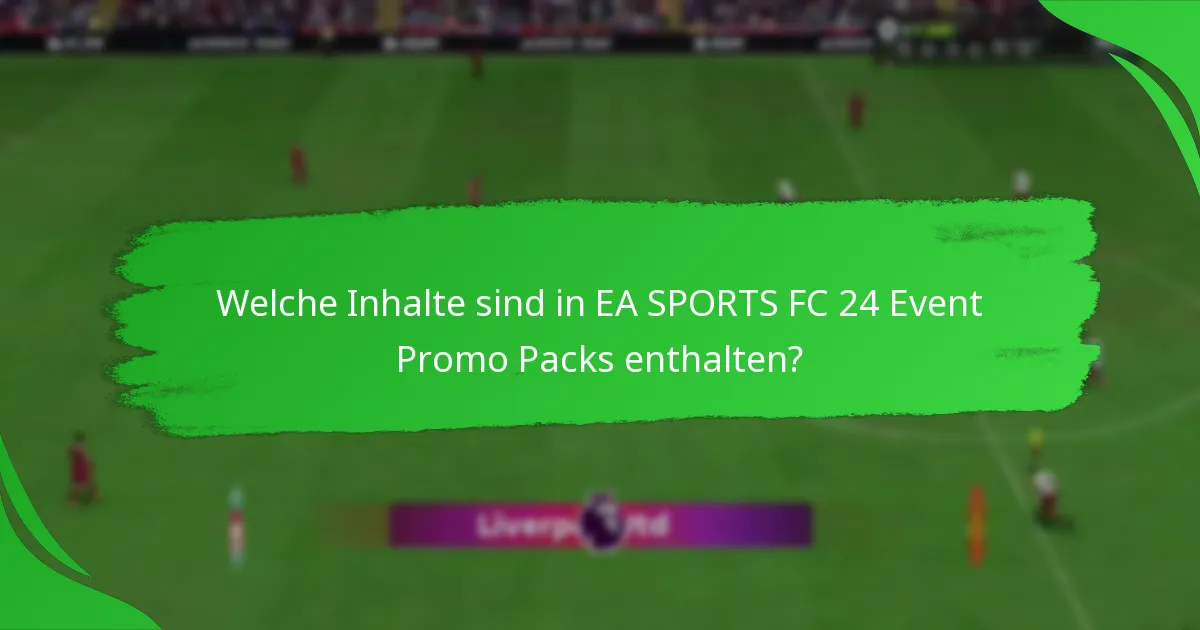 Welche Inhalte sind in EA SPORTS FC 24 Event Promo Packs enthalten?