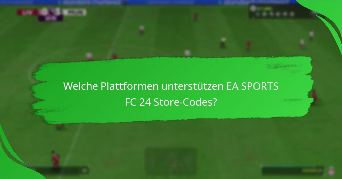 Wie löst man EA SPORTS FC 24 Store-Codes ein?