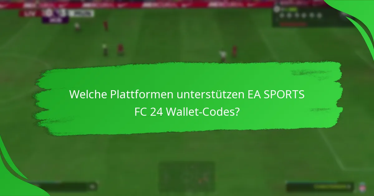 Welche Plattformen unterstützen EA SPORTS FC 24 Wallet-Codes?