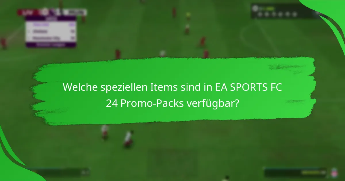 Wann sind EA SPORTS FC 24 Promo-Packs verfügbar?