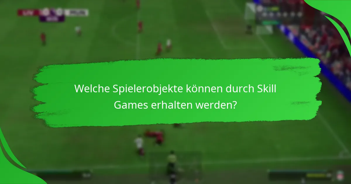 Welche aktuellen Updates beeinflussen die Ziele der Skill Games?