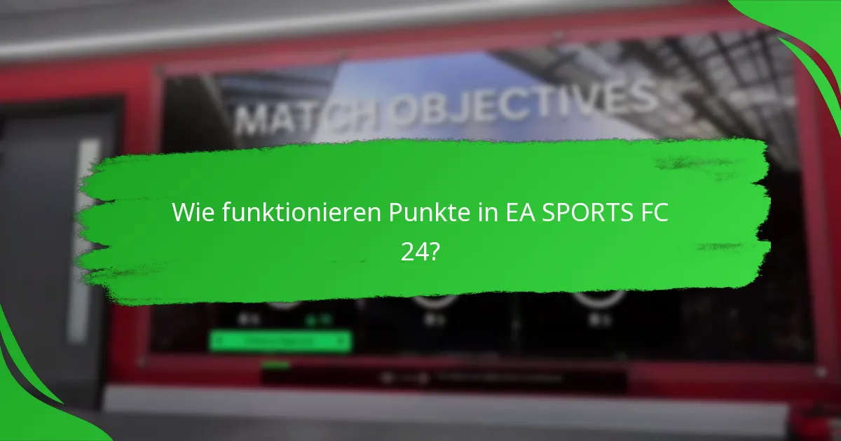 Wie funktionieren Punkte in EA SPORTS FC 24?
