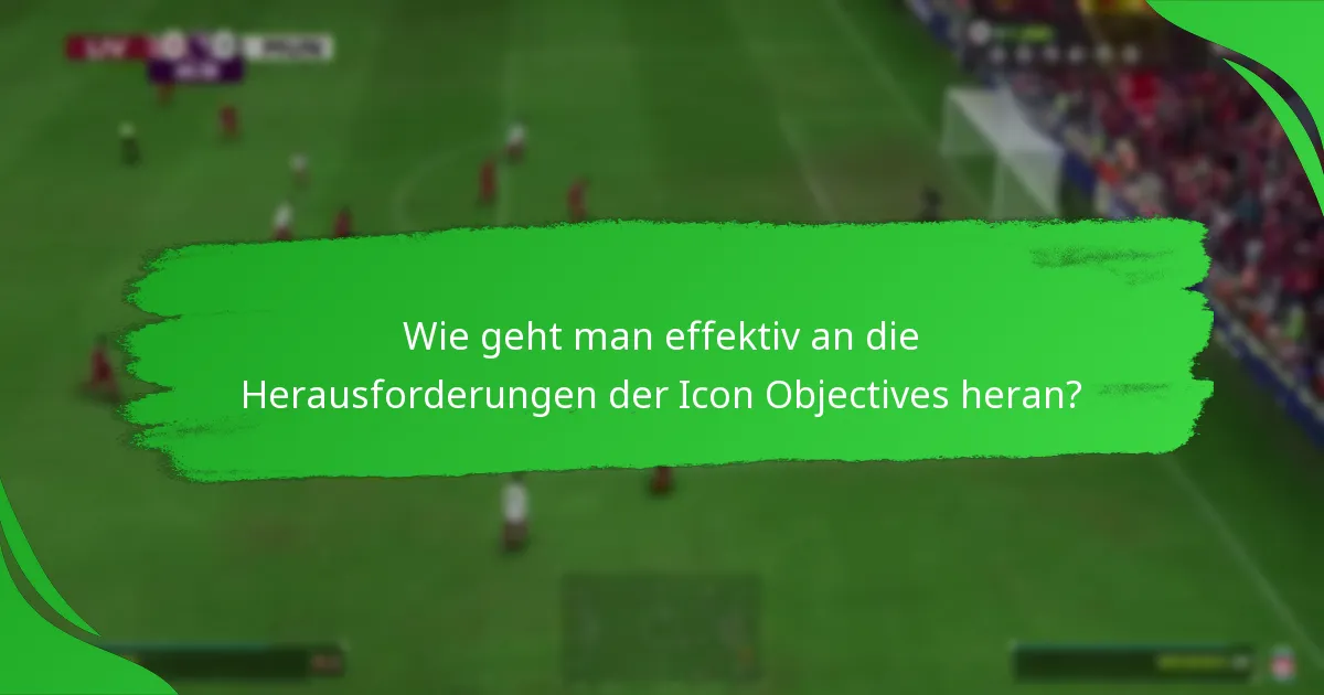 Wie vergleichen sich die Icon Objectives mit anderen Objectives im Ultimate Team?