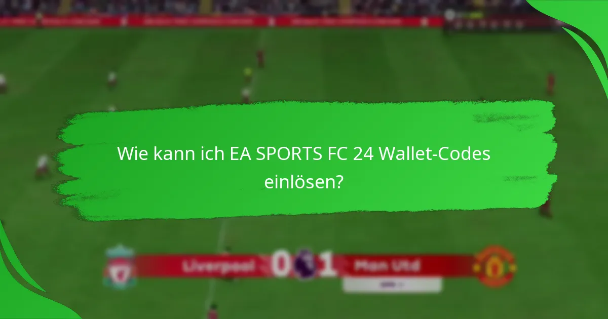 Wo kann ich EA SPORTS FC 24 Wallet-Codes kaufen?