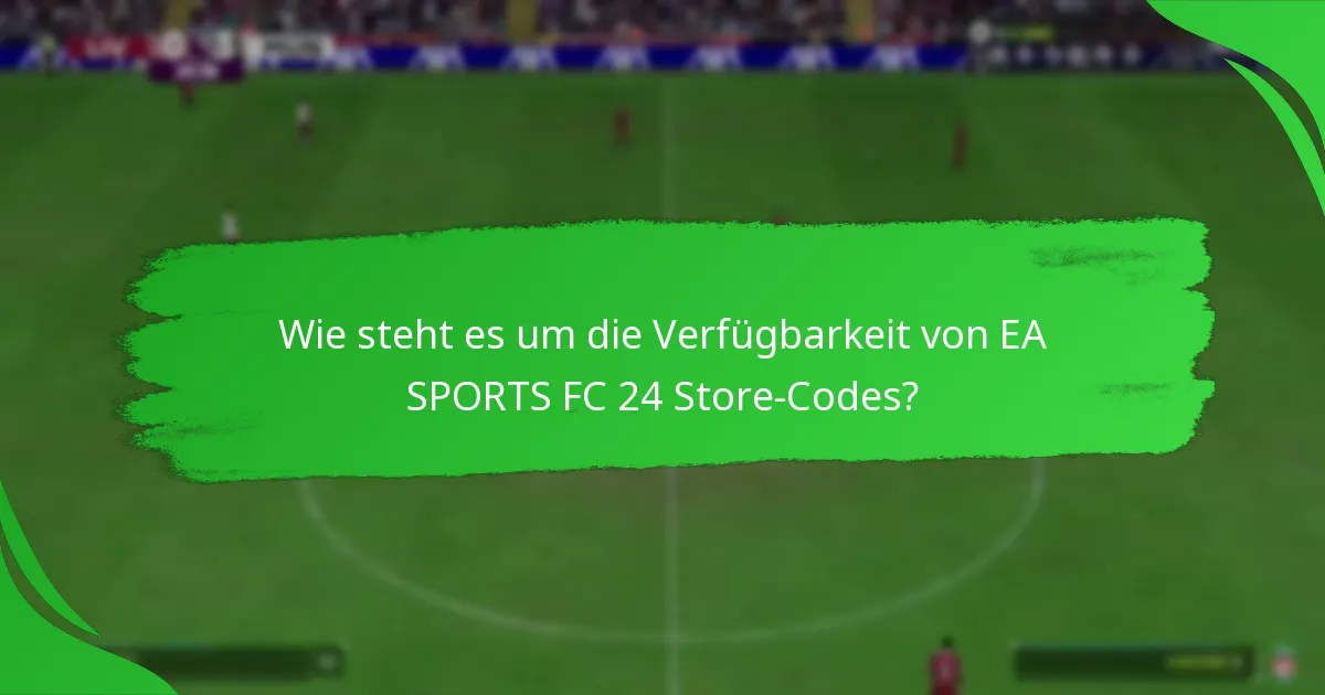 Wie vergleichen sich EA SPORTS FC 24 Store-Codes zwischen den Einzelhändlern?